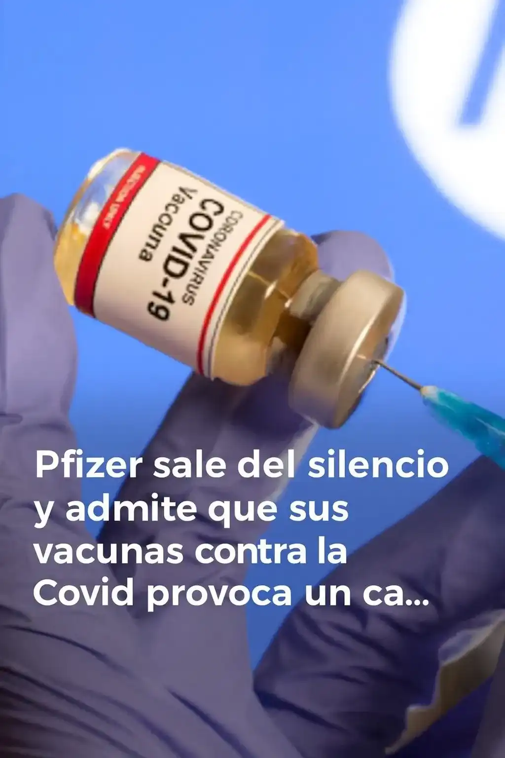 Pfizer admite que sus vacunas contra la Covid provocan un ca… Ver en el primer comentario