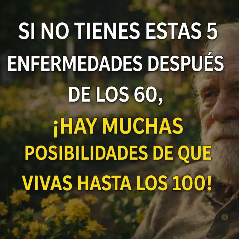 Si llegas a los 60 sin estas 5 enfermedades, ¡tienes una alta probabilidad de vivir hasta los 100! 🤔🤯... Ver más