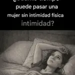 Mujeres: ¿Cuánto tiempo sin intimidad física?