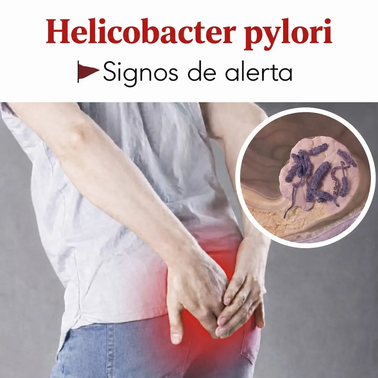 5 síntomas de alerta por Helicobacter pylori