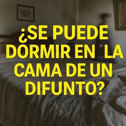Dormir en cama de difunto: Mitos y creencias