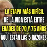 70-75: Las 5 razones más difíciles de la vida