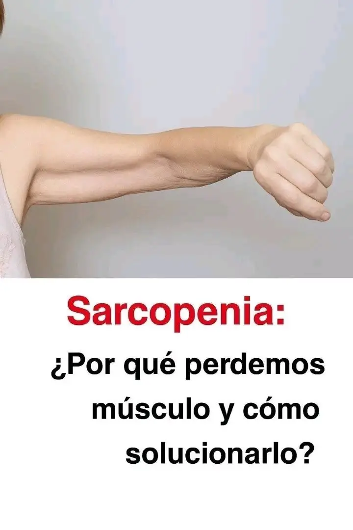 Sarcopenia: Causas y soluciones para la pérdida muscular